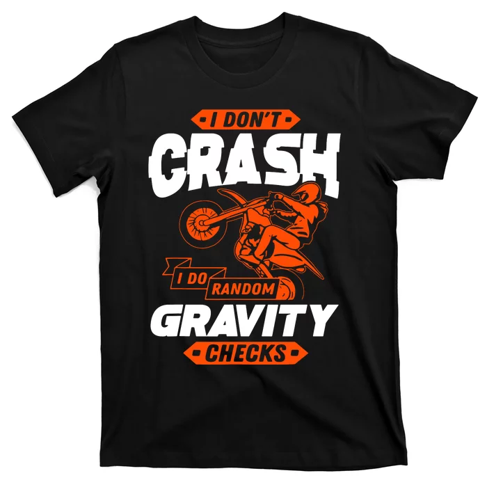 Random Gravity Checks Motocross Dirt Bike T-Shirt