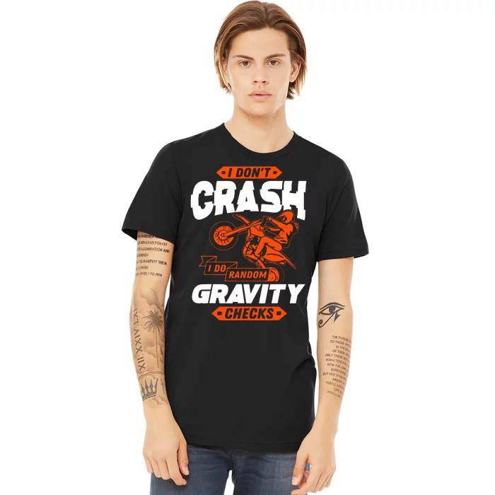 Random Gravity Checks Motocross Dirt Bike Premium T-Shirt