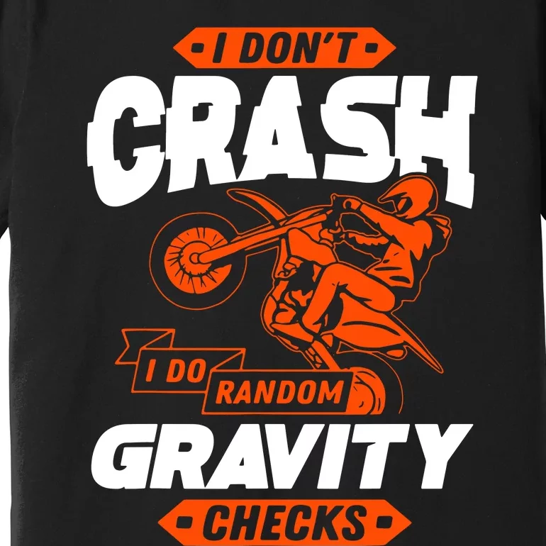 Random Gravity Checks Motocross Dirt Bike Premium T-Shirt