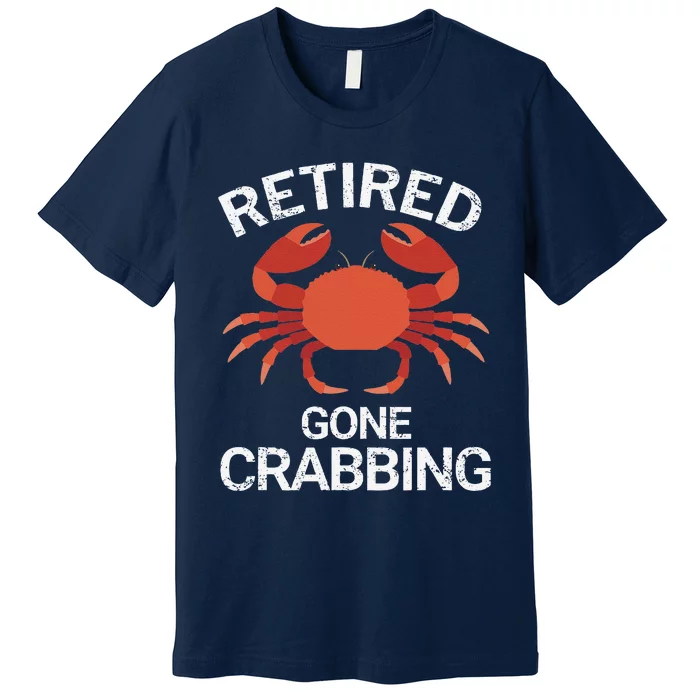 Retired Gone Crabbing Funny Crab Fishing Premium T-Shirt