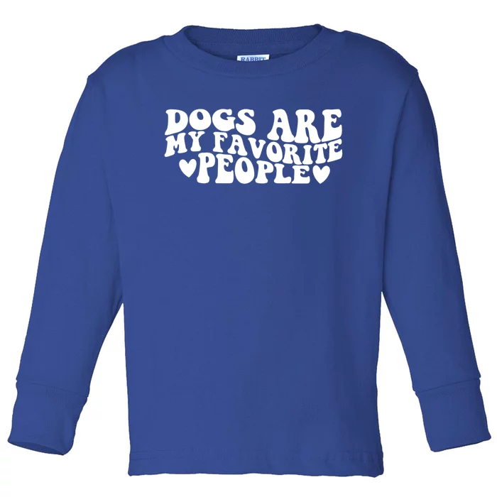 Retro Groovy Dogs Are My Favorite People Dog Owner Lover Gift Toddler Long Sleeve Shirt