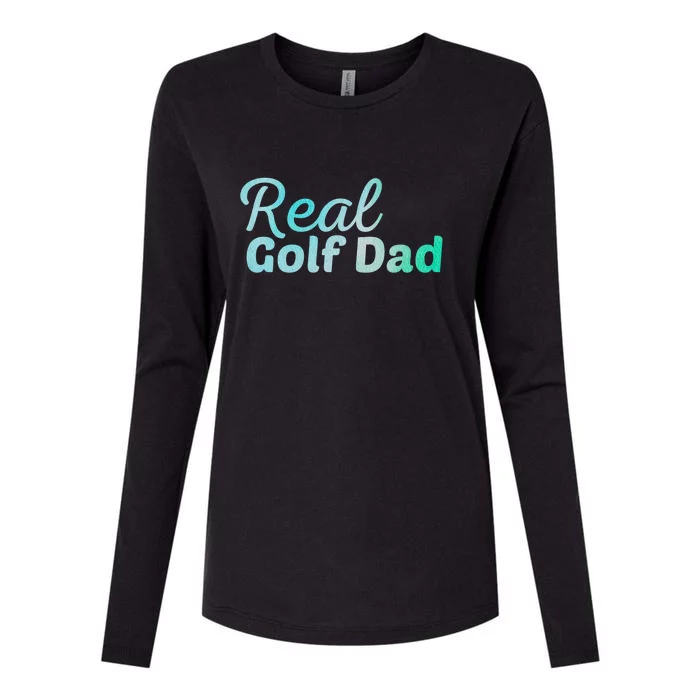 Real Golf Dad Father's Day Gift For Dad Womens Cotton Relaxed Long Sleeve T-Shirt