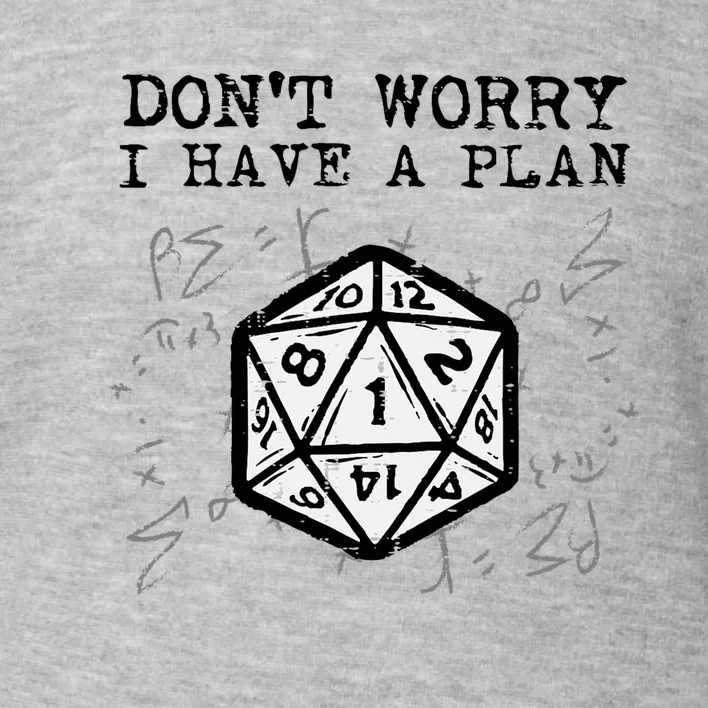 Rpg Gamer Dont Worry I Have Plan Toddler Sweatshirt