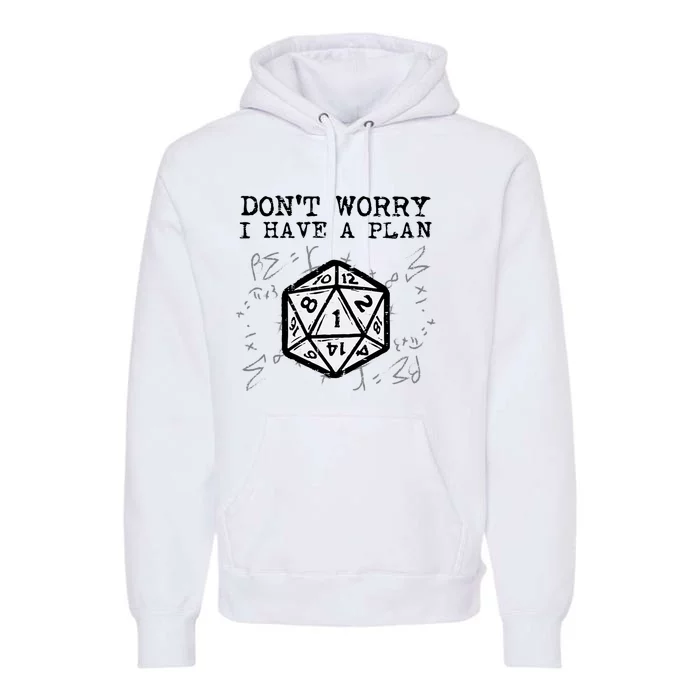 Rpg Gamer Dont Worry I Have Plan Premium Hoodie