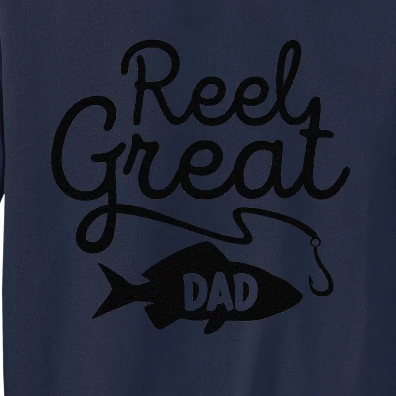 Reel Great Dad Fishing Daddy Lover Fathers Day Gift Tall Sweatshirt