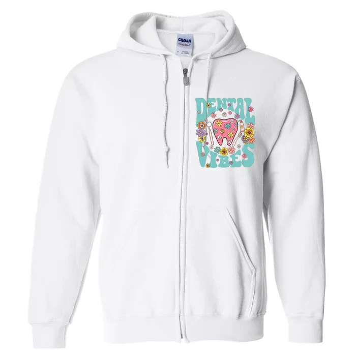 Retro Groovy Dental Vibes Funny Dentist Hygienist Full Zip Hoodie