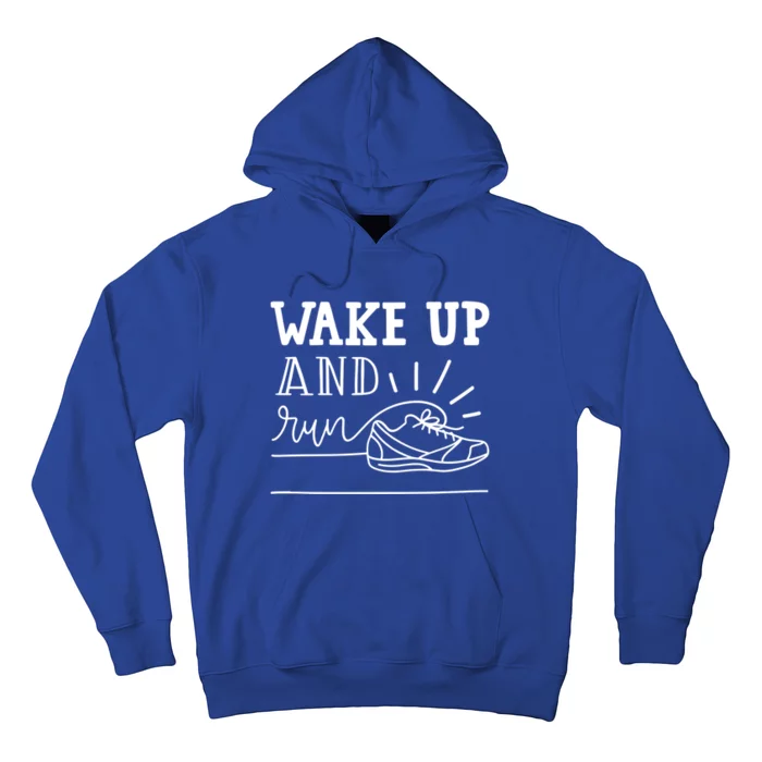 Runner Gift Funny Marathon Track And Field Wake Up And Run Great Gift Hoodie