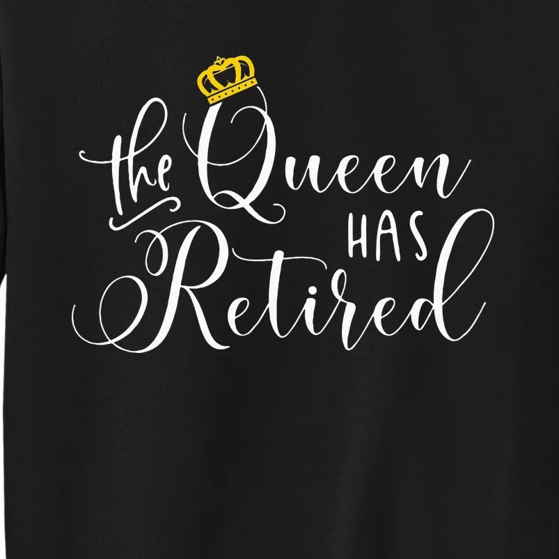 Retirement Gift For Women Queen Funny Tall Sweatshirt