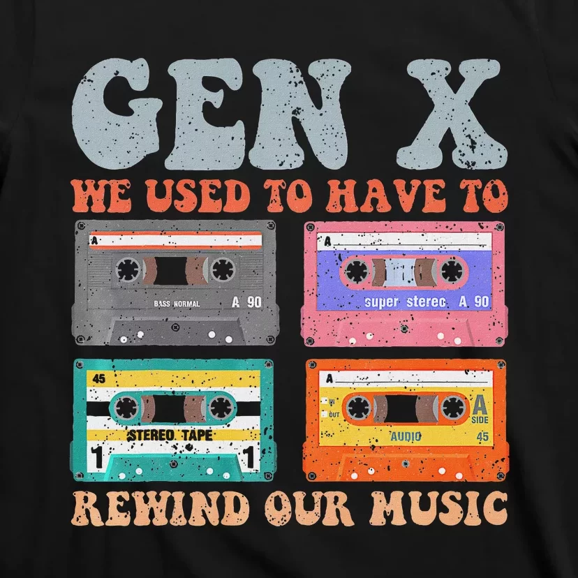 Retro Genx Funny Rewind Our Music Design T-Shirt