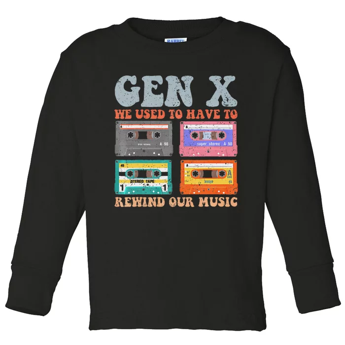 Retro Genx Funny Rewind Our Music Design Toddler Long Sleeve Shirt