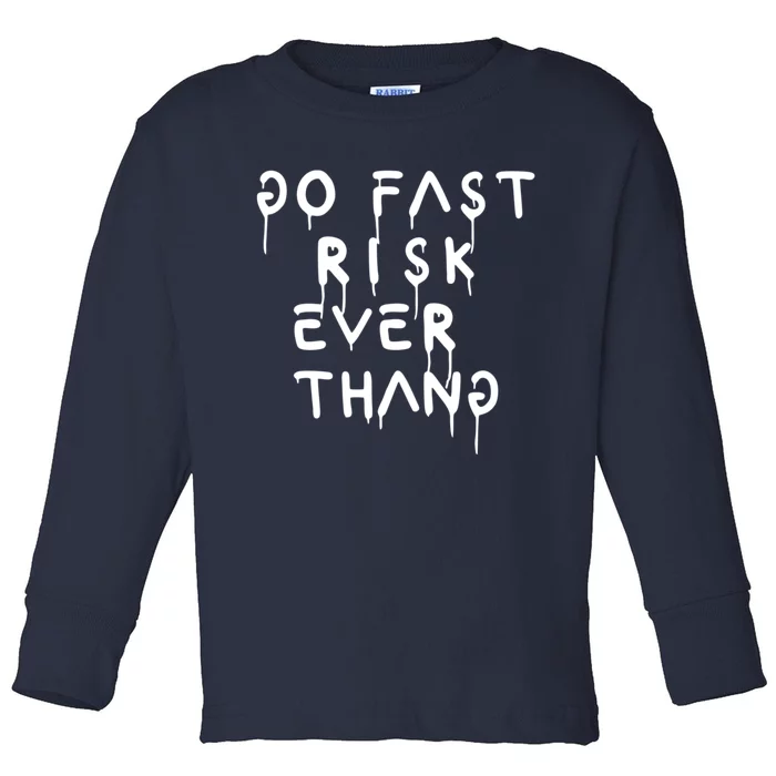 Retro Go Fast Risk Everything Funny Toddler Long Sleeve Shirt