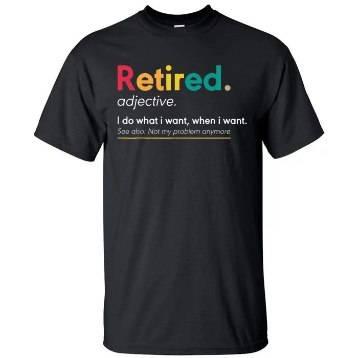 Retirement Gifts For Women Funny Retirement Gifts For Men Tall T-Shirt