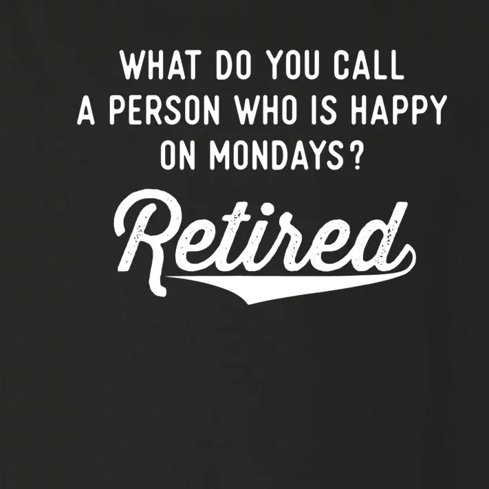 Retirement Gifts For Happy On Mondays Funny Retired Toddler Long Sleeve Shirt