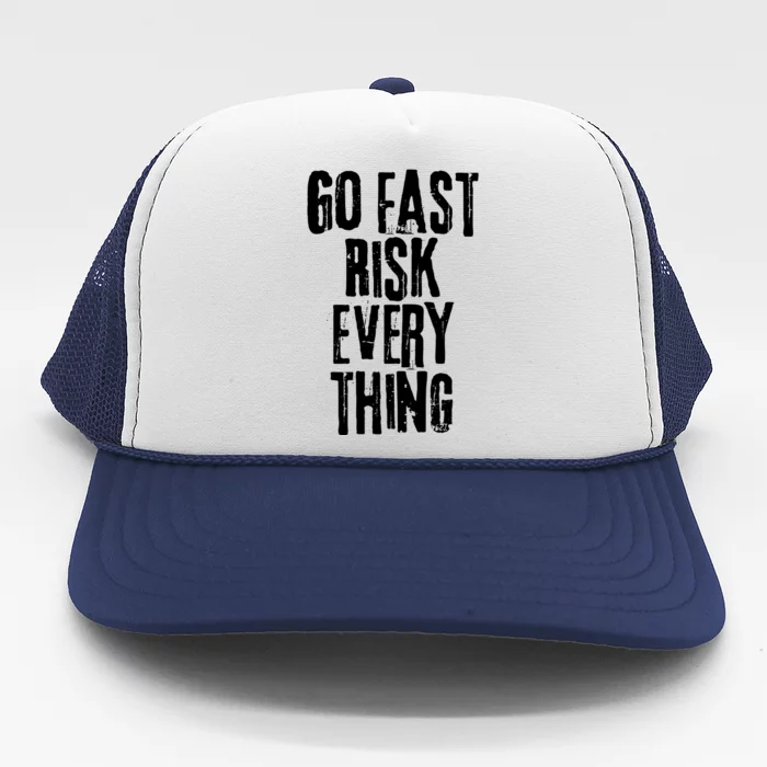 Retro Go Fast Risk Everything Funny Trucker Hat