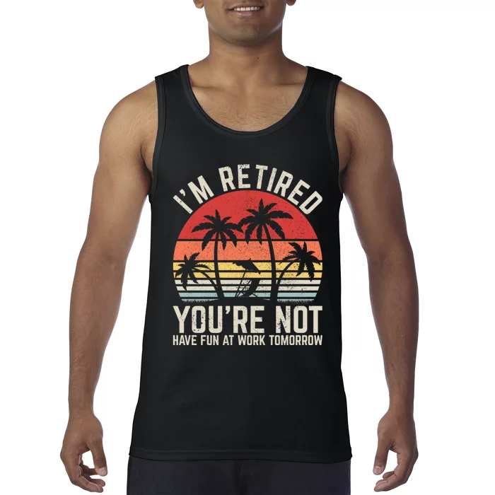 Retirement Gift For Retired Retirement Gift Funny Retirement Tank Top