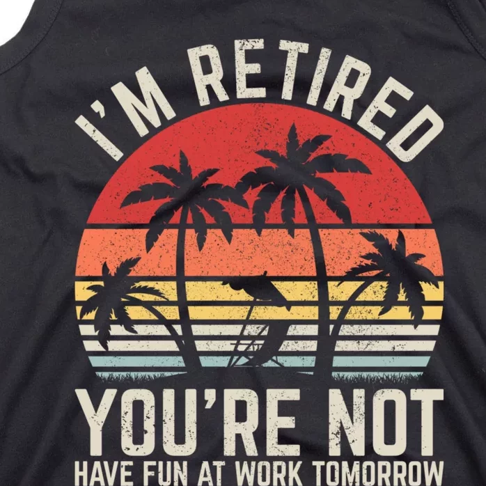 Retirement Gift For Retired Retirement Gift Funny Retirement Tank Top