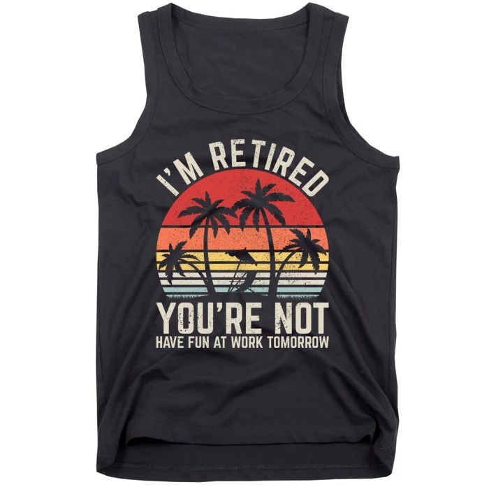 Retirement Gift For Retired Retirement Gift Funny Retirement Tank Top