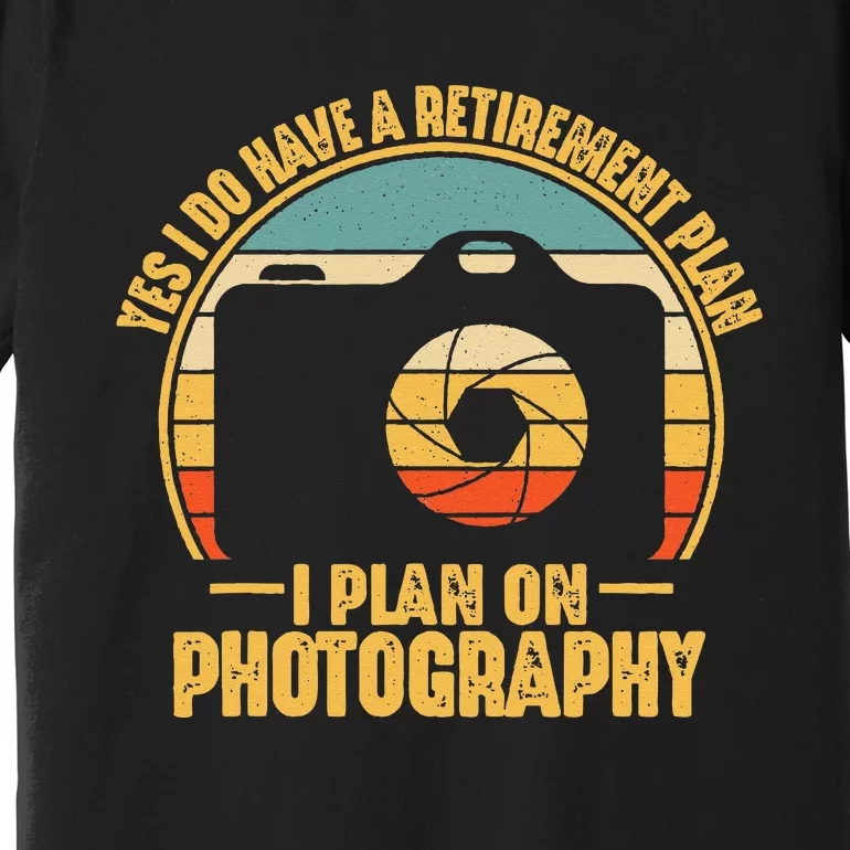 Retirement Gifts For Photographers Funny Photography Premium T-Shirt