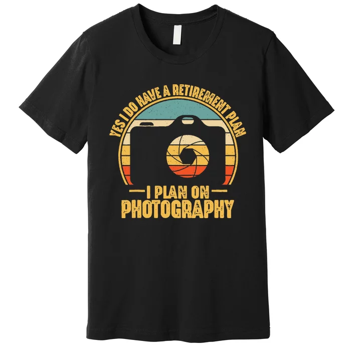 Retirement Gifts For Photographers Funny Photography Premium T-Shirt