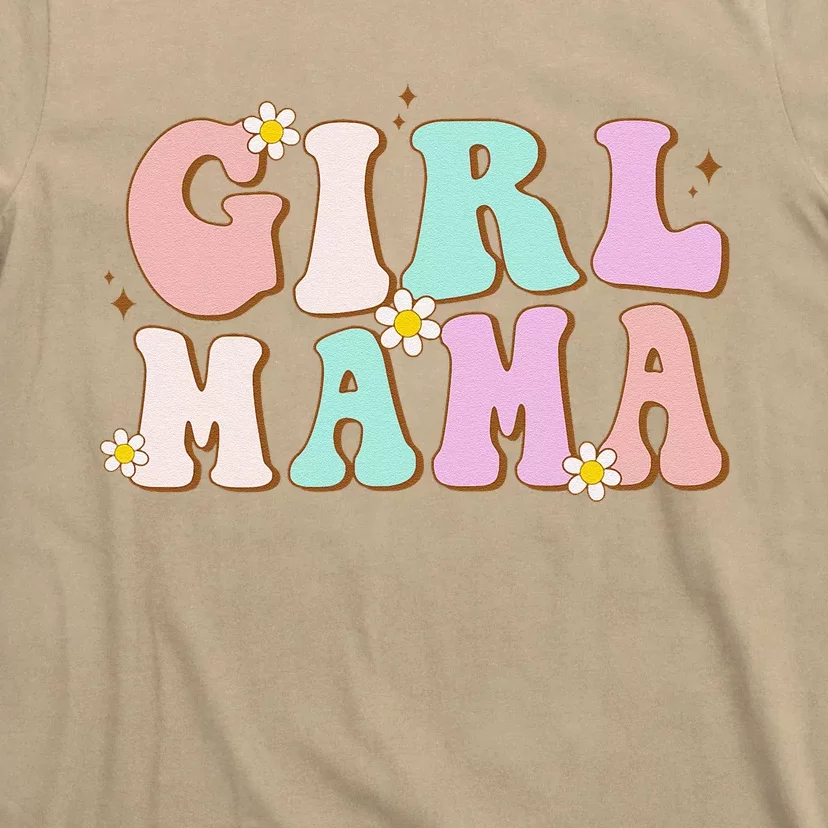 Retro Groovy Girl Mama Funny MotherS Day For Mom Of Girl T-Shirt