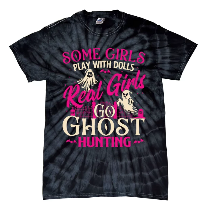 Real Girl Go Ghost Hunting Ghosts Paranormal Researcher Tie-Dye T-Shirt