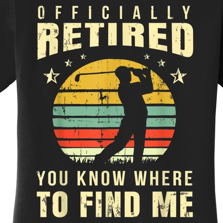 Retired Golf Gift Retirement Party Retiring Golfing Golfer Women's T-Shirt