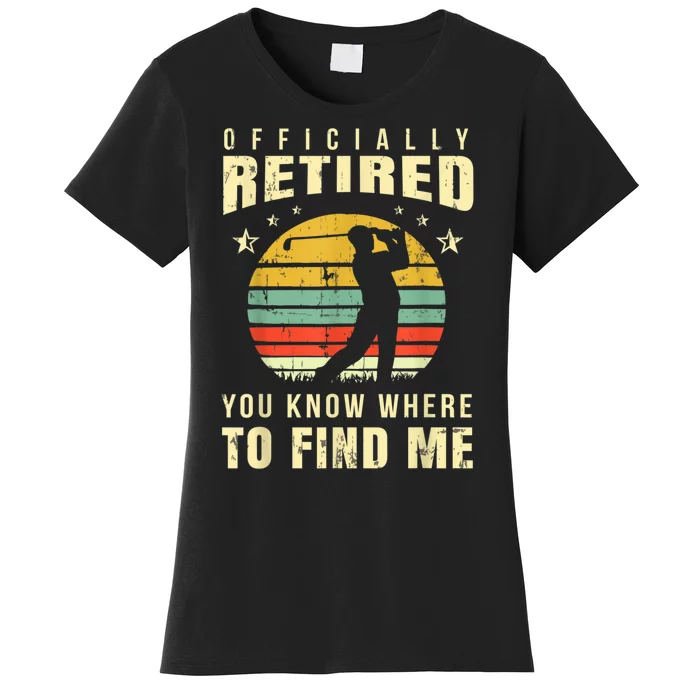 Retired Golf Gift Retirement Party Retiring Golfing Golfer Women's T-Shirt