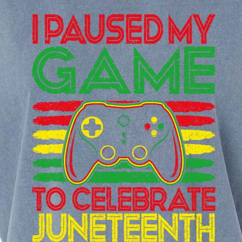 Retro Gaming Gamer I Paused My Game To Celebrate Juneteenth Funny Gift Garment-Dyed Women's Muscle Tee