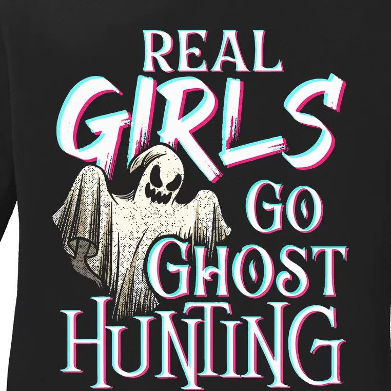 Real Go Ghost Hunting Paranormal Halloween Activity Ladies Long Sleeve Shirt