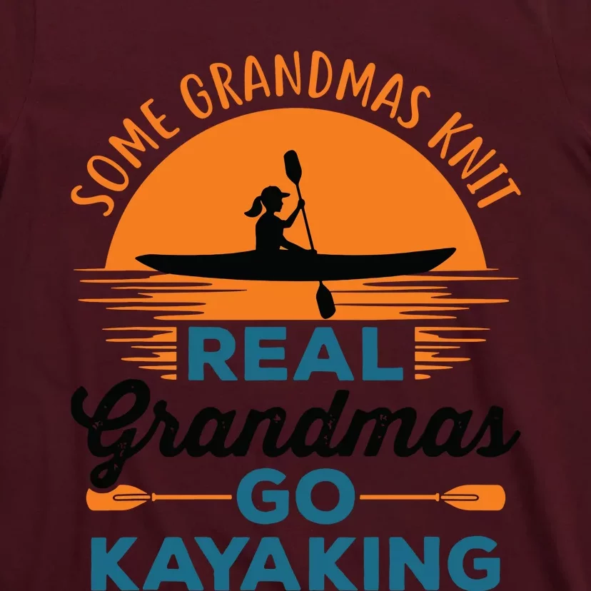 Real Grandmas Go Kayaking Yak Kayak Canoe Kayaker T-Shirt