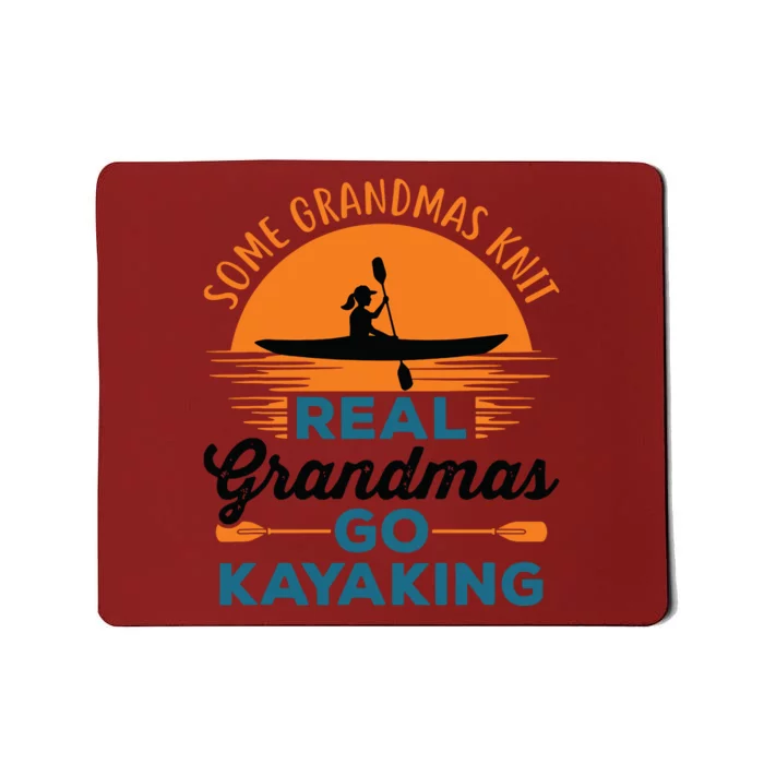 Real Grandmas Go Kayaking Yak Kayak Canoe Kayaker Mousepad