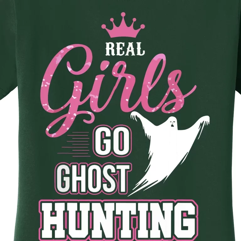 Real Go Ghost Hunting Gifts For Ghost Hunters Women's T-Shirt