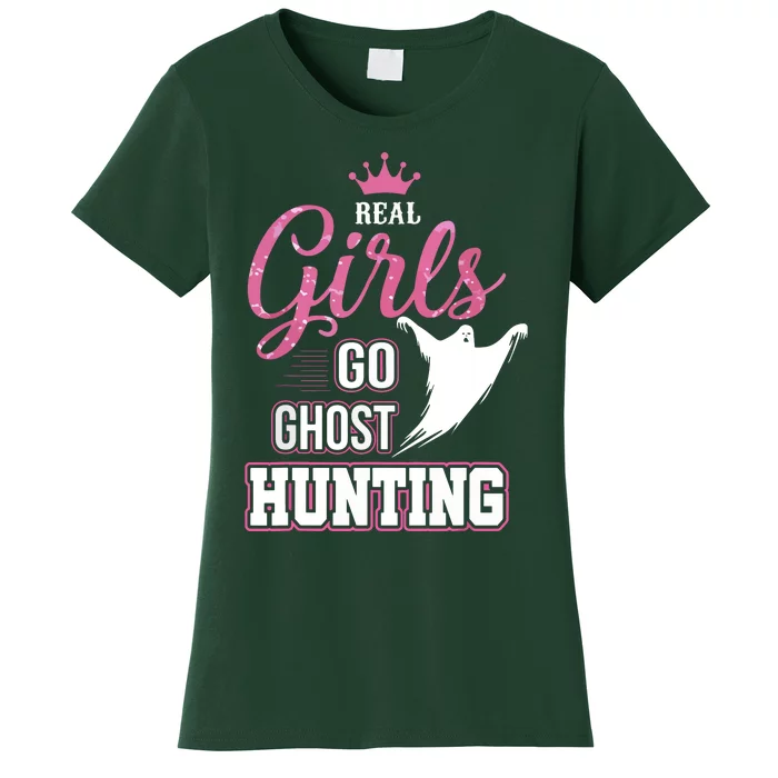 Real Go Ghost Hunting Gifts For Ghost Hunters Women's T-Shirt