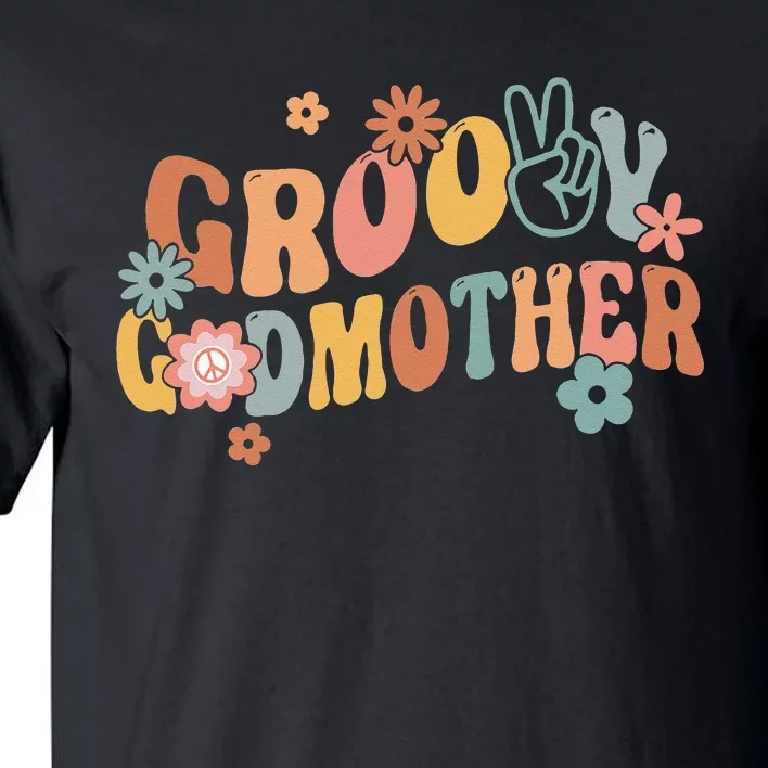 Retro Groovy Godmother Flower Hippie Family Groovy Vibes Tall T-Shirt