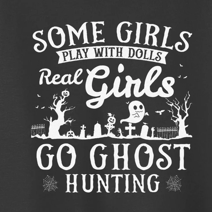 Real Go Ghost Hunting Ghosts Paranormal Researcher Toddler T-Shirt