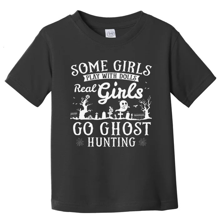 Real Go Ghost Hunting Ghosts Paranormal Researcher Toddler T-Shirt