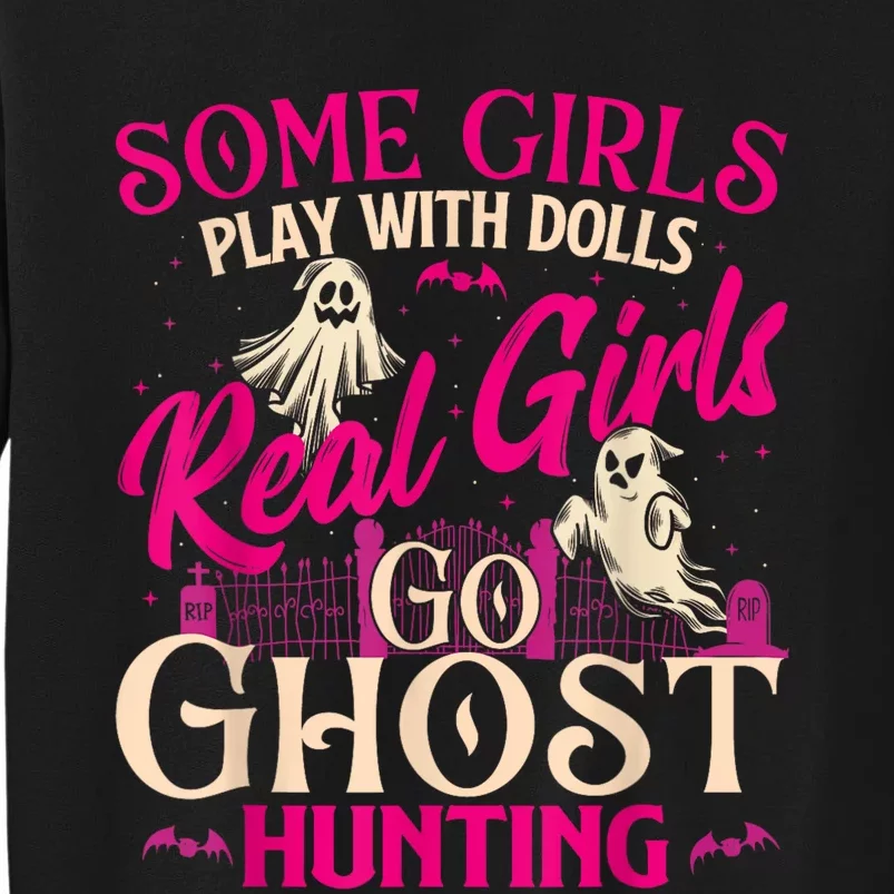 Real Girl Go Ghost Hunting Ghosts Paranormal Researcher Tall Sweatshirt