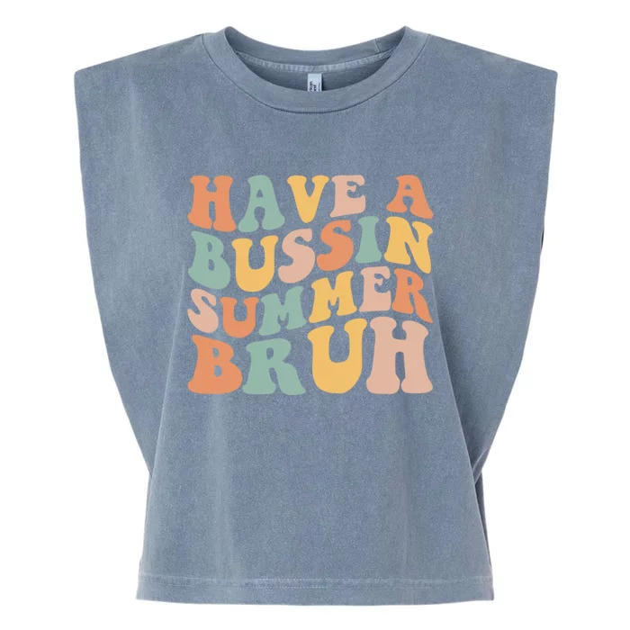 Retro Groovy Have A Bussin Summer Bruh Funny Gift Garment-Dyed Women's Muscle Tee