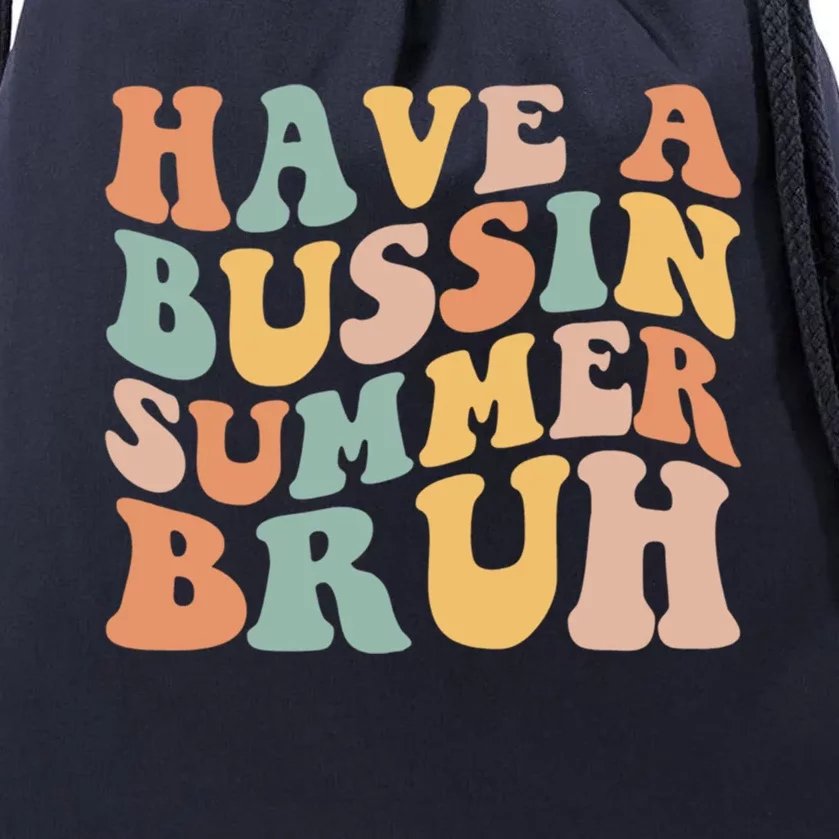 Retro Groovy Have A Bussin Summer Bruh Funny Gift Drawstring Bag