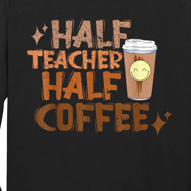 Retro Groovy Half Teacher Half Coffee Happy Teacher's Day Tall Long Sleeve T-Shirt