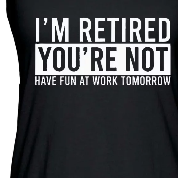 Retirement Gifts Humorous Retirement Ladies Essential Flowy Tank