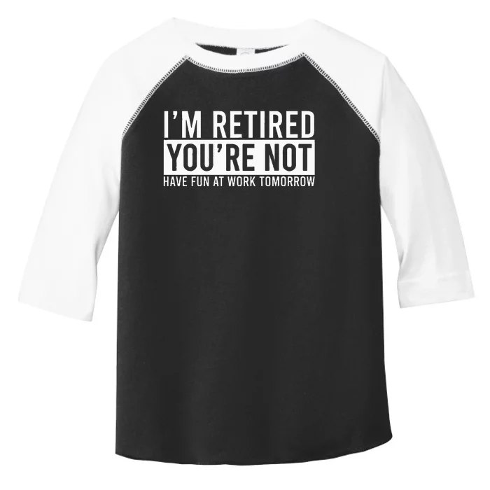 Retirement Gifts Humorous Retirement Toddler Fine Jersey T-Shirt