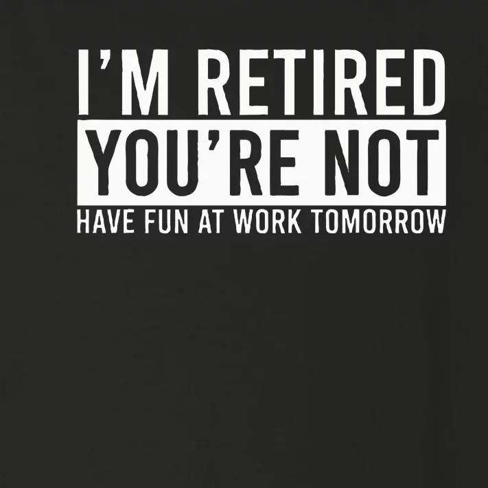 Retirement Gifts Humorous Retirement Toddler Long Sleeve Shirt