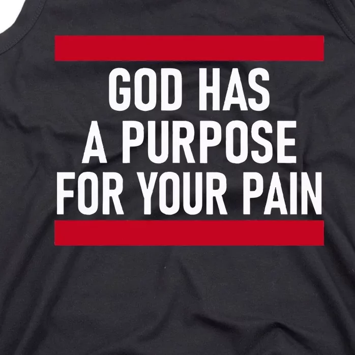 Religious God Has A Purpose For Your Pain Faith Based Gifts Tank Top