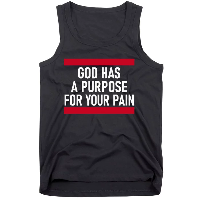 Religious God Has A Purpose For Your Pain Faith Based Gifts Tank Top