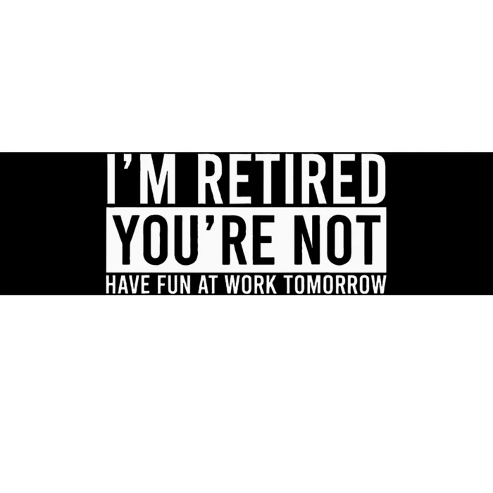 Retirement Gifts Humorous Retirement Bumper Sticker