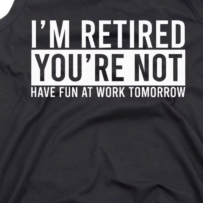 Retirement Gifts Humorous Retirement Tank Top