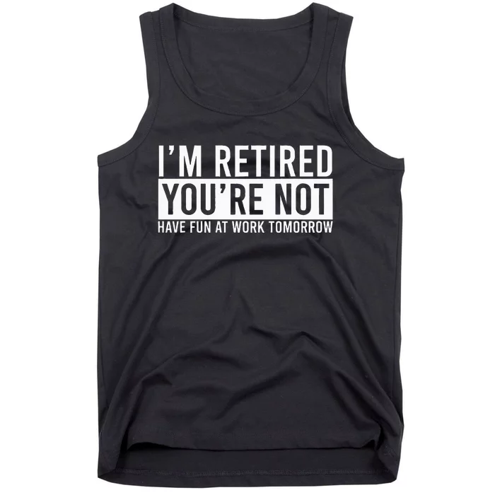 Retirement Gifts Humorous Retirement Tank Top