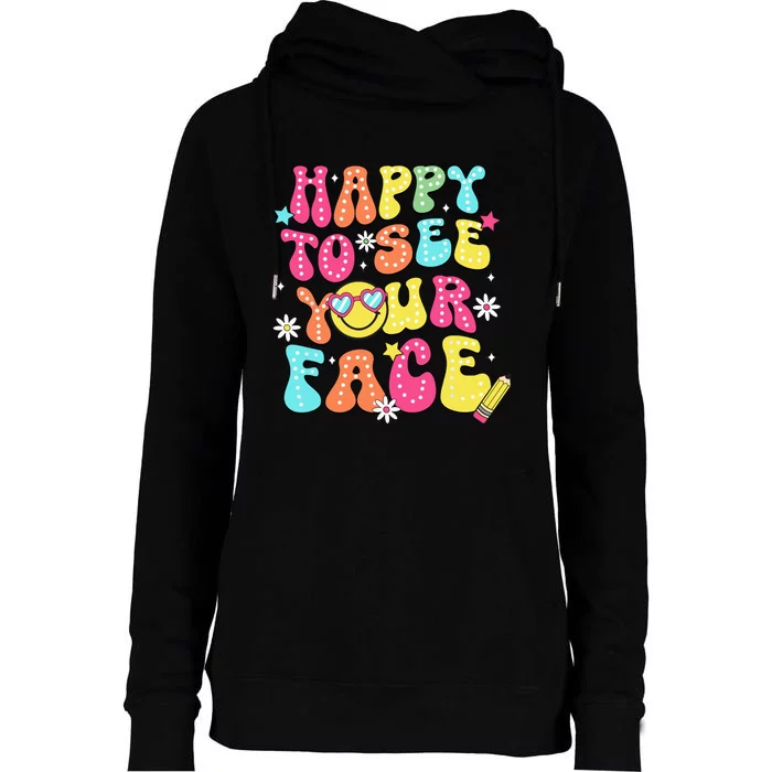 Retro Groovy Happy To See Your Face Back To School Teacher Womens Funnel Neck Pullover Hood