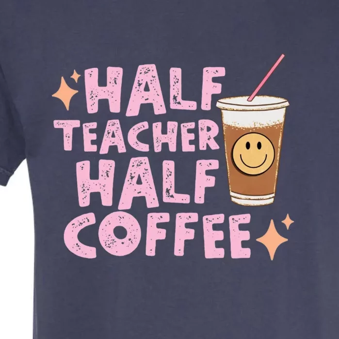 Retro Groovy Half Teacher Half Coffee Happy Teachers Day Gift Garment-Dyed Heavyweight T-Shirt